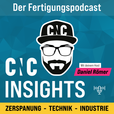 CNC Insights - Der Fertigungspodcast